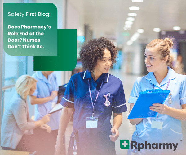 Does Pharmacy’s Role End at the Door? Nurses Don’t Think So.