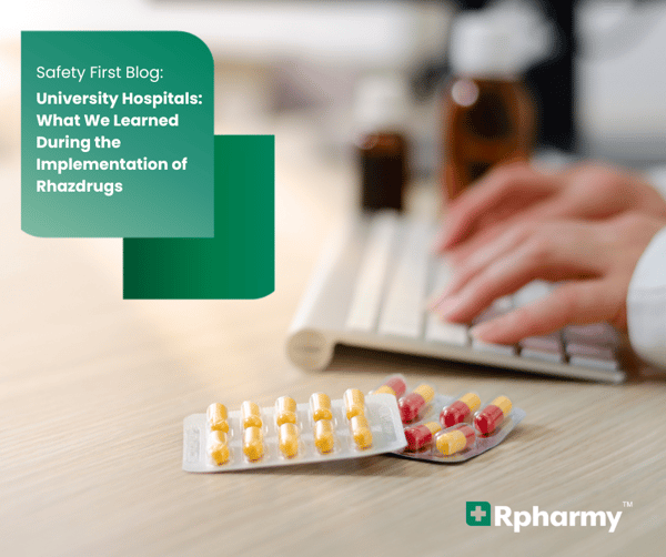 University Hospitals: What We Learned During the Implementation of Rhazdrugs